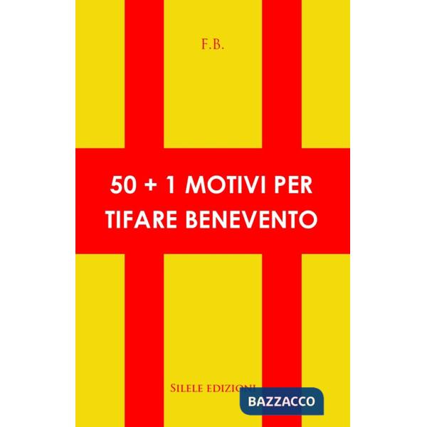 50+1 motivi per tifare benevento