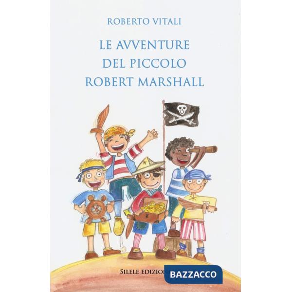Avventure del piccolo Robert Marshall (Le)
