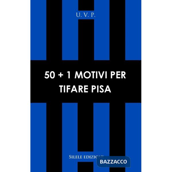 50+1 motivi per tifare Pisa