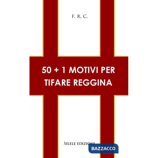50+1 motivi per tifare Reggina