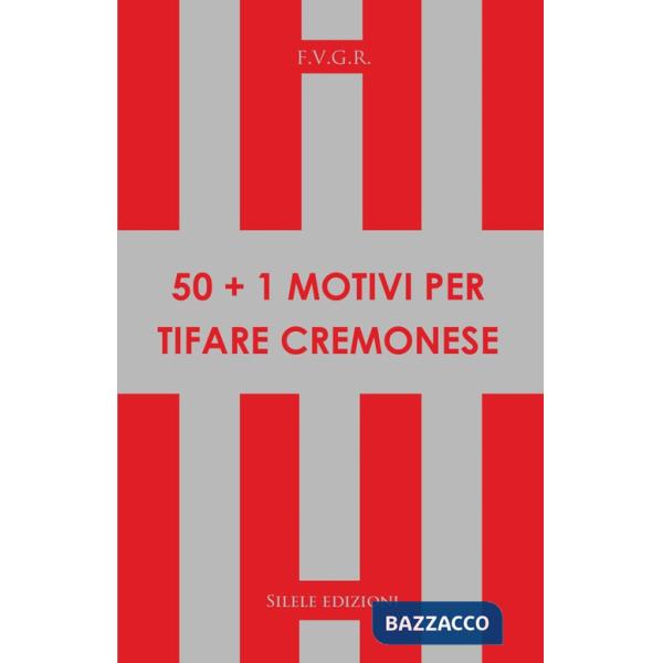 50+1 motivi per tifare cremonese
