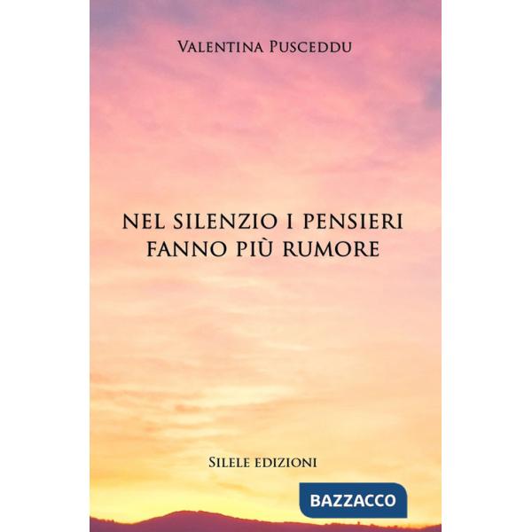 Nel silenzio i pensieri fanno più rumore