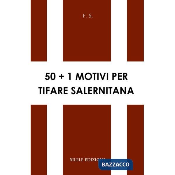 50+1 motivi per tifare Salernitana