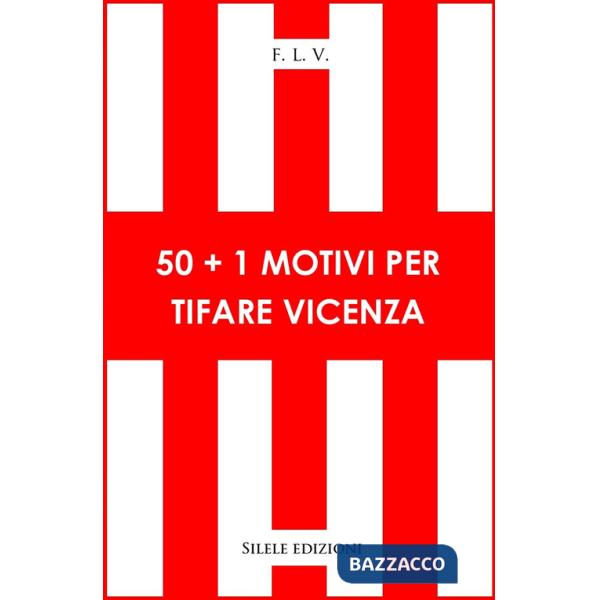 50+1 motivi per tifare Vicenza