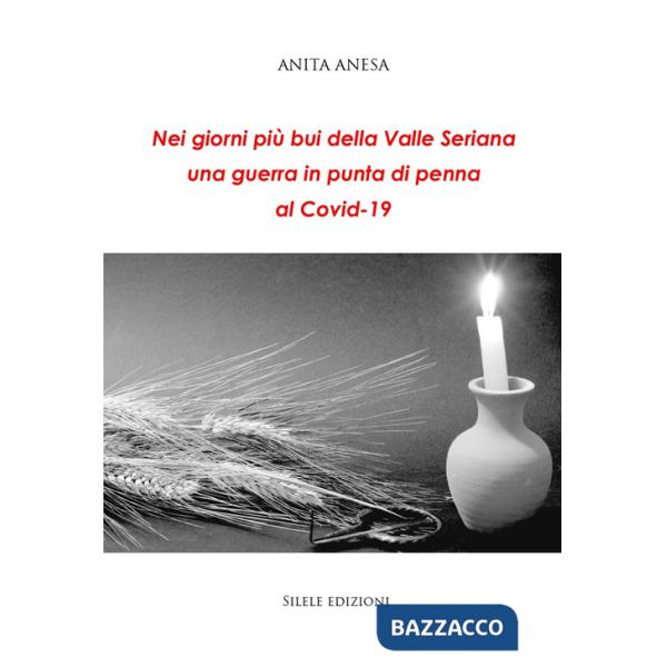 Nei giorni più bui della Valle Seriana una guerra in punta di penna al Covid-19