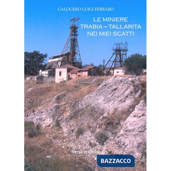Miniere Trabia-Tallarita nei miei scatti (Le)