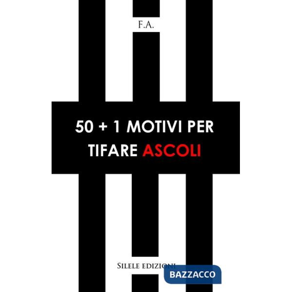 50+1 motivi per tifare Ascoli