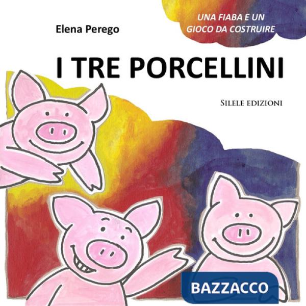 Tre porcellini. Una fiaba e un gioco da costruire. Ediz. illustrata (I)