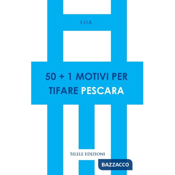 50+1 motivi per tifare Pescara