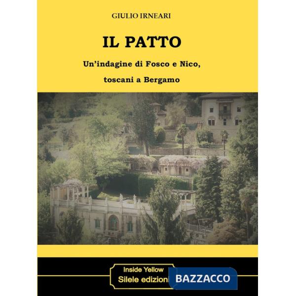 Patto. Un'indagine di Fosco e Nico, toscani a Bergamo (Il)