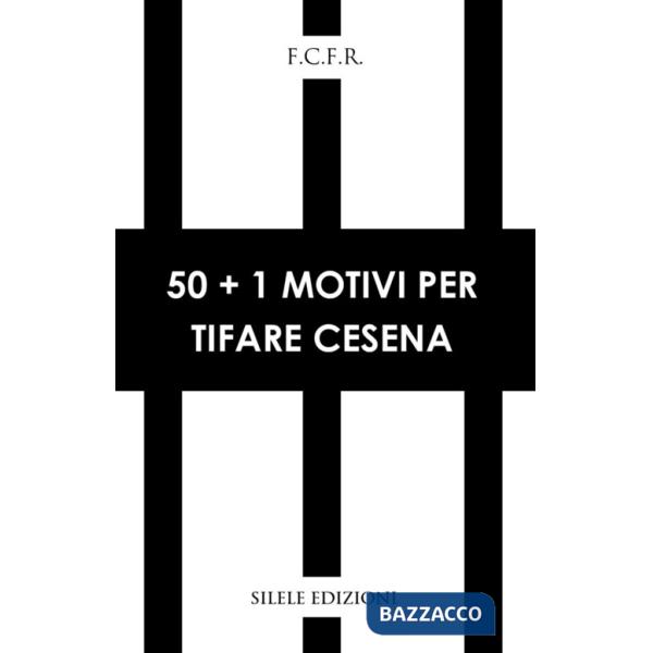 50+1 motivi per tifare Cesena