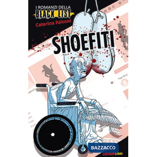 Shoefiti. I romanzi della black list