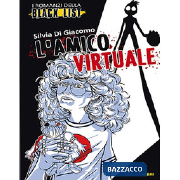 Amico virtuale. I romanzi della black list (L')
