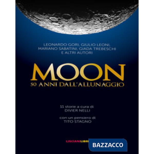 Moon. 50 anni dall'allunaggio