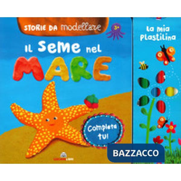 Seme del mare. Storie da modellare. Ediz. a colori. Con gadget (Il)