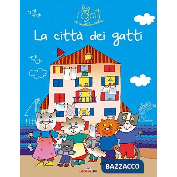 Città dei gatti. I gatti di Nicoletta Costa. Ediz. illustrata (La)