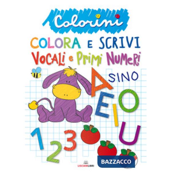 Vocali e primi numeri. Colorini. Ediz. a colori