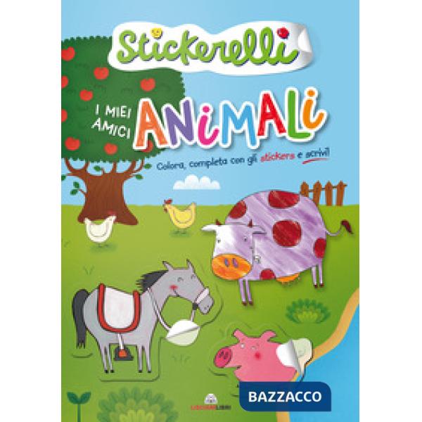 Miei amici animali. Stickerelli. Con adesivi. Ediz. a colori (I)