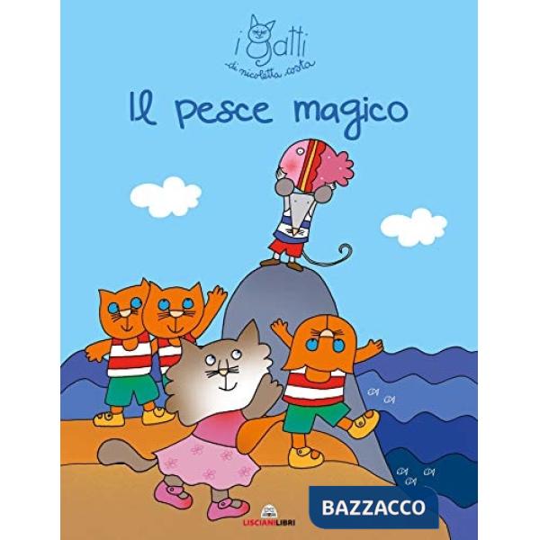 Pesce magico. I gatti di Nicoletta Costa. Ediz. illustrata (Il)