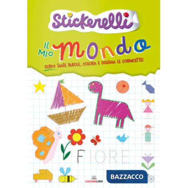 Mio mondo. Stickerelli. Con adesivi. Ediz. a colori (Il)