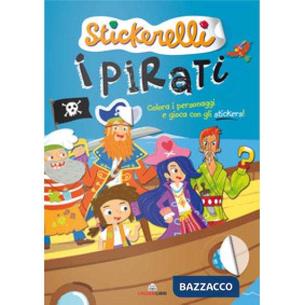 Pirati. Stickerelli. Con adesivi. Ediz. a colori (I)