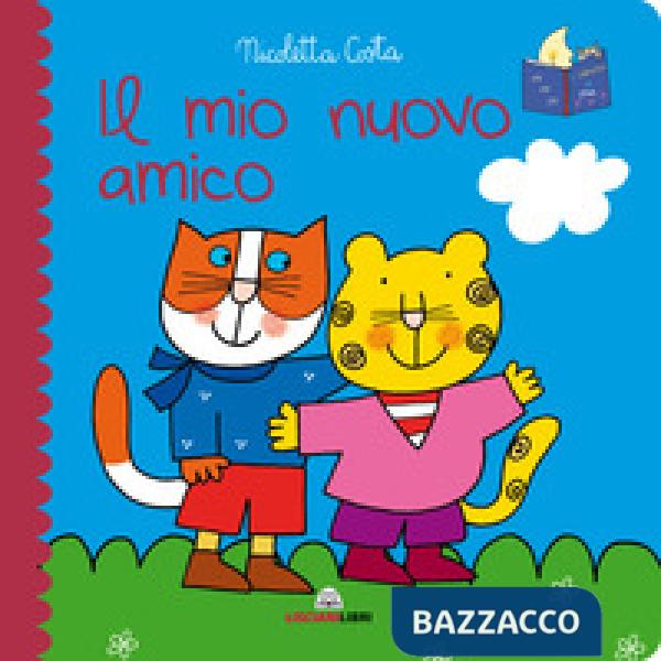 Mio nuovo amico. Librotti gatti. Ediz. a colori (Il)