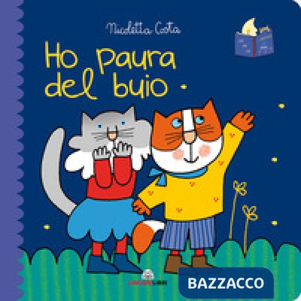Ho paura del buio. Librotti gatti. Ediz. a colori