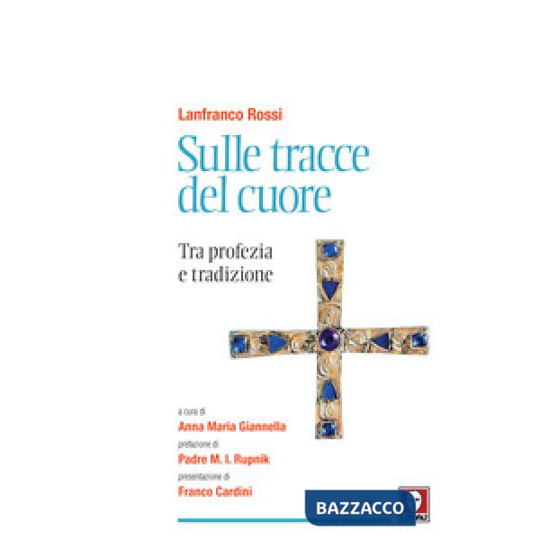 Sulle tracce del cuore. Tra profezia e tradizione