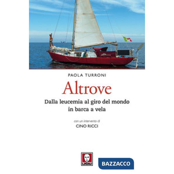 Altrove. Dalla leucemia al giro del mondo in barca a vela