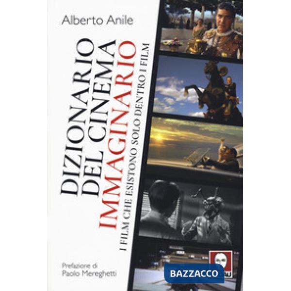 Dizionario del cinema immaginario. I film che esistono solo dentro i film