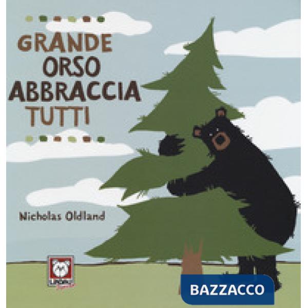 Grande orso abbraccia tutti. Ediz. a colori