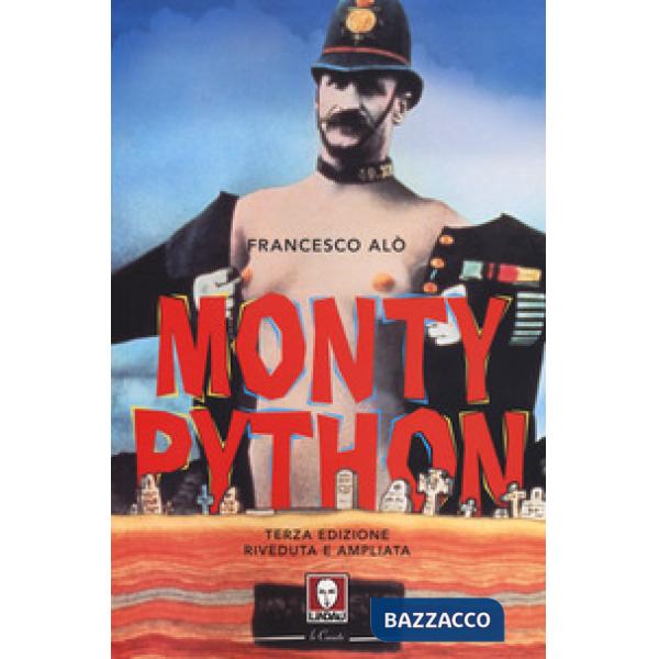 Monty Python. La storia, gli spettacoli, i film. Ediz. ampliata