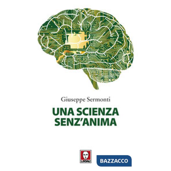 Scienza senz'anima. Nuova ediz. (Una)