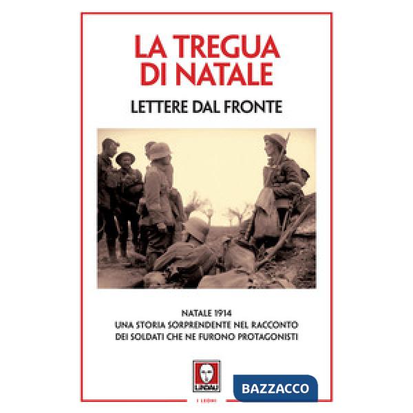 Tregua di Natale. Lettere dal fronte. Nuova ediz. (La)