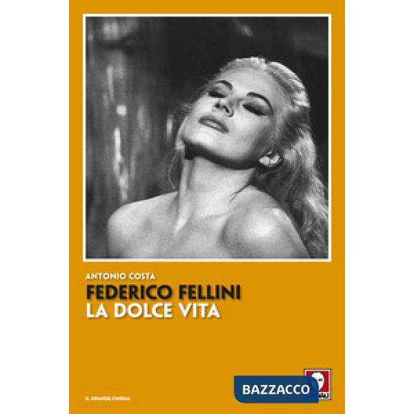 Federico Fellini. La dolce vita. Nuova ediz.