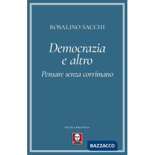 Democrazia e altro. Pensare senza corrimano
