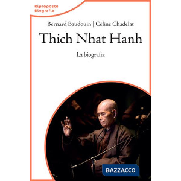 Thich Nhat Hahn. La biografia. Nuova ediz.
