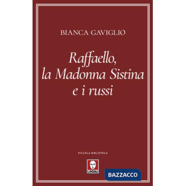 Raffaello, la Madonna Sistina e i russi