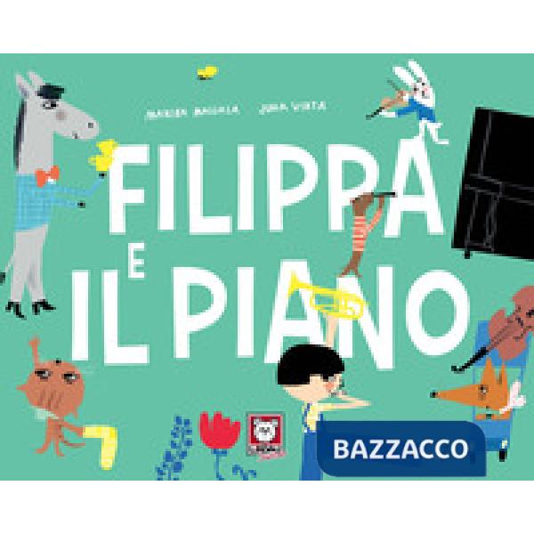 Filippa e il piano. Ediz. a colori