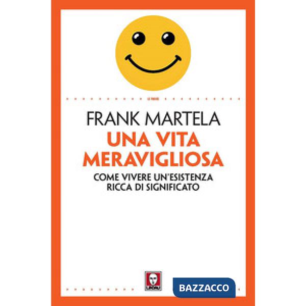 Vita meravigliosa. Come vivere un'esistenza ricca di significato (Una)
