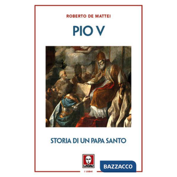 Pio V. Storia di un papa santo