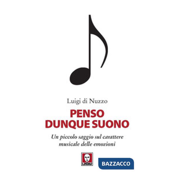 Penso dunque suono. Un piccolo saggio sul carattere musicale delle emozioni