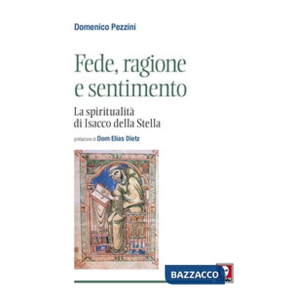 Fede, ragione e sentimento. La spiritualità di di Isacco della Stella