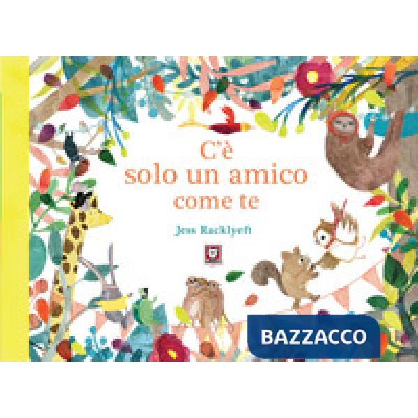 C'è solo un amico come te. Ediz. a colori