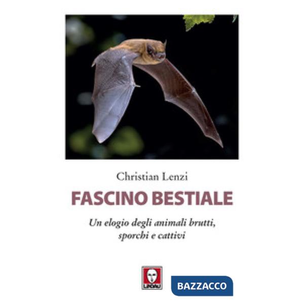 Fascino bestiale. Un elogio degli animali brutti, sporchi e cattivi