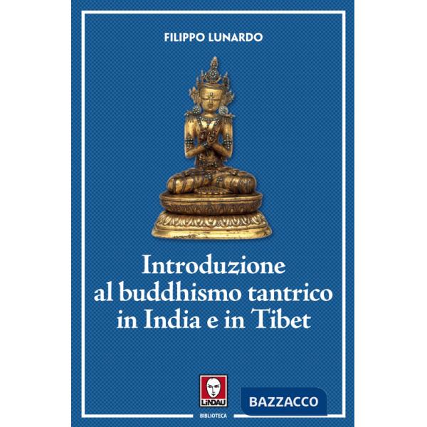 Introduzione al buddhismo tantrico in India e in Tibet