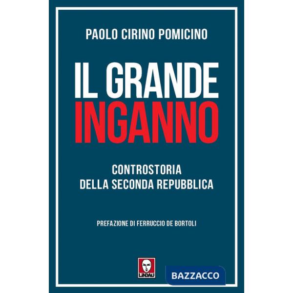 Grande inganno. Controstoria della Seconda Repubblica (Il)