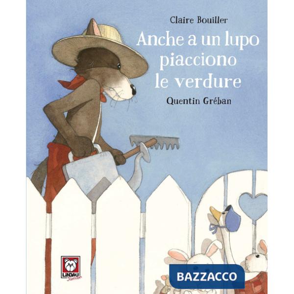 Anche a un lupo piacciono le verdure. Ediz. a colori