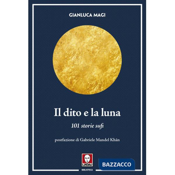 Dito e la luna. 101 storie sufi (Il)