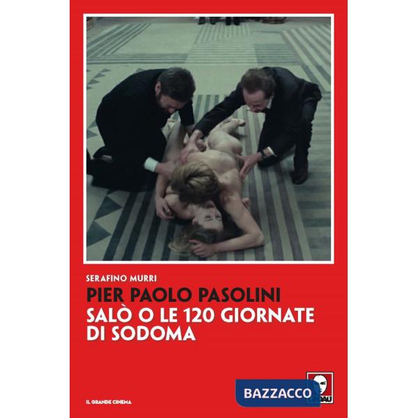 Pier Paolo Pasolini. Salò o le 120 giornate di Sodoma. Nuova ediz.